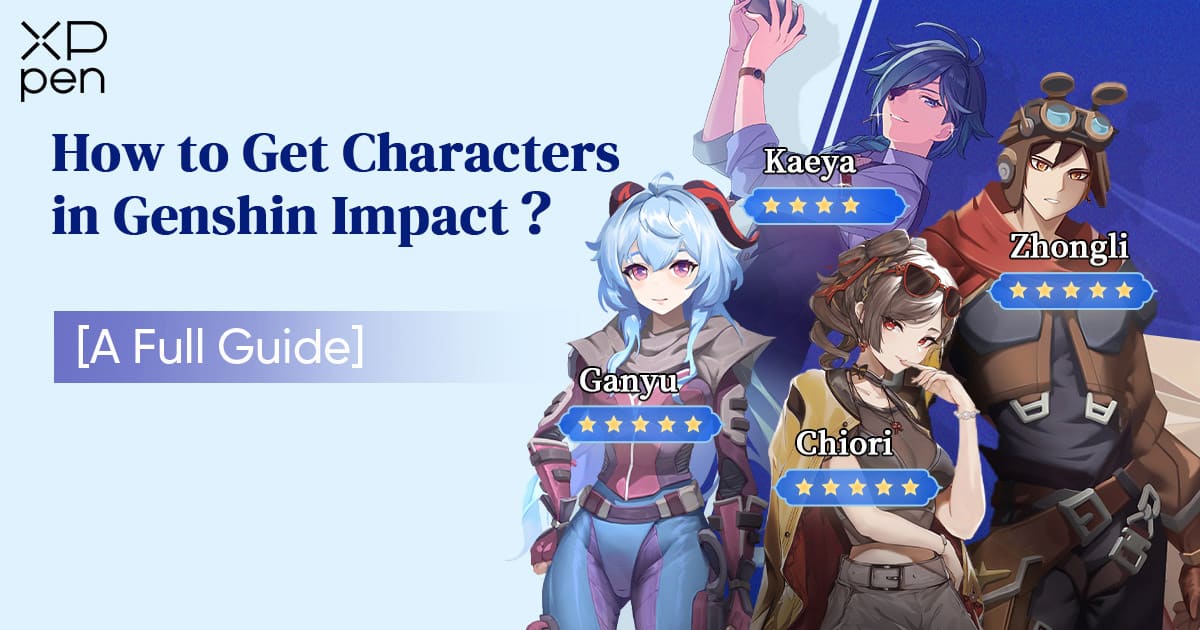 How to Get Characters in Genshin Impact[A Full Guide]