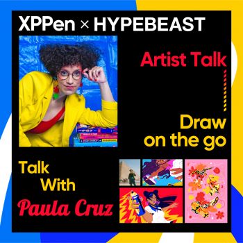 XPPen collaborated with Hypebeast to Talk about Emerging Trends on Tech & Art Creation with Artist Paula Cruz